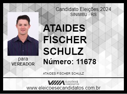 Candidato ATAIDES FISCHER SCHULZ 2024 - SINIMBU - Eleições