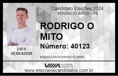 Candidato RODRIGO  O MITO 2024 - VENÂNCIO AIRES - Eleições