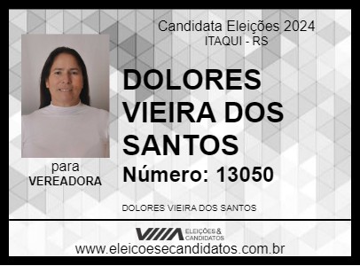 Candidato DOLORES VIEIRA DOS SANTOS 2024 - ITAQUI - Eleições