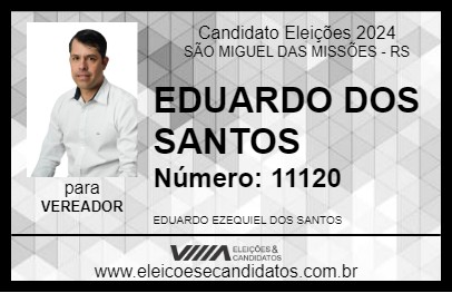 Candidato EDUARDO DOS SANTOS 2024 - SÃO MIGUEL DAS MISSÕES - Eleições