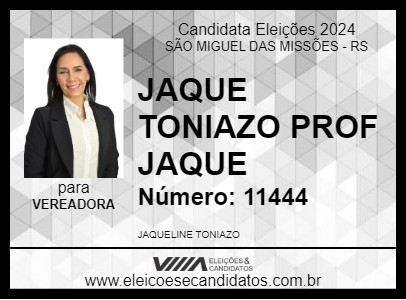 Candidato JAQUE TONIAZO   PROF JAQUE 2024 - SÃO MIGUEL DAS MISSÕES - Eleições