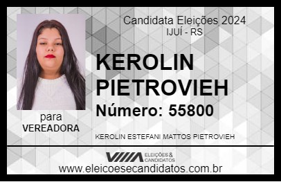 Candidato KEROLIN PIETROVIEH 2024 - IJUÍ - Eleições