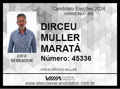 Candidato DIRCEU MULLER MARATÁ 2024 - HARMONIA - Eleições