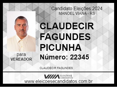 Candidato CLAUDECIR FAGUNDES PICUNHA 2024 - MANOEL VIANA - Eleições