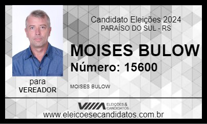 Candidato MOISES BULOW 2024 - PARAÍSO DO SUL - Eleições