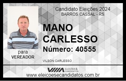 Candidato MANO CARLESSO 2024 - BARROS CASSAL - Eleições