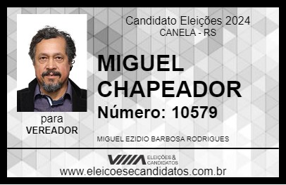 Candidato MIGUEL CHAPEADOR 2024 - CANELA - Eleições