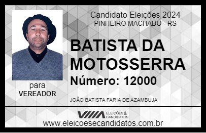 Candidato BATISTA DA MOTOSSERRA 2024 - PINHEIRO MACHADO - Eleições