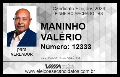 Candidato MANINHO VALÉRIO 2024 - PINHEIRO MACHADO - Eleições