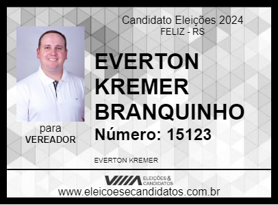 Candidato EVERTON KREMER  O BRANQUINHO  2024 - FELIZ - Eleições