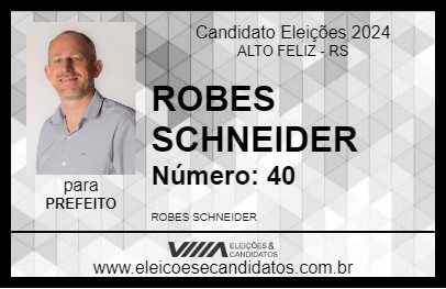 Candidato ROBES SCHNEIDER 2024 - ALTO FELIZ - Eleições