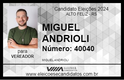 Candidato MIGUEL ANDRIOLI 2024 - ALTO FELIZ - Eleições