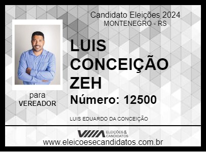 Candidato LUIS CONCEIÇÃO ZEH 2024 - MONTENEGRO - Eleições