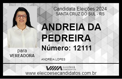 Candidato ANDREIA  DA PEDREIRA 2024 - SANTA CRUZ DO SUL - Eleições