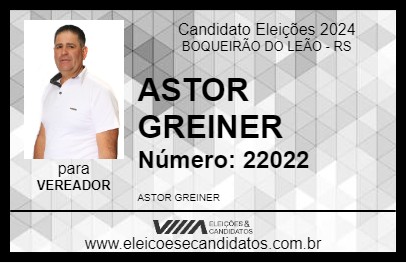 Candidato ASTOR GREINER 2024 - BOQUEIRÃO DO LEÃO - Eleições