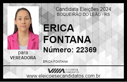 Candidato ERICA FONTANA 2024 - BOQUEIRÃO DO LEÃO - Eleições