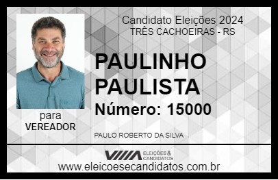 Candidato PAULINHO PAULISTA 2024 - TRÊS CACHOEIRAS - Eleições