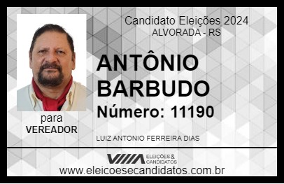 Candidato ANTÔNIO BARBUDO 2024 - ALVORADA - Eleições