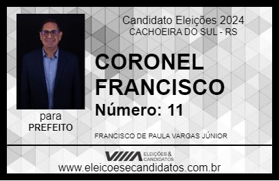 Candidato CORONEL FRANCISCO 2024 - CACHOEIRA DO SUL - Eleições