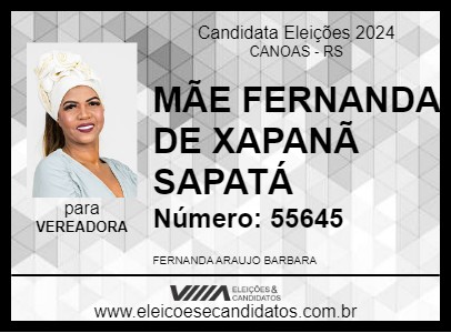 Candidato MÃE FERNANDA DE XAPANÃ SAPATÁ 2024 - CANOAS - Eleições