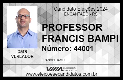 Candidato PROFESSOR FRANCIS BAMPI 2024 - ENCANTADO - Eleições