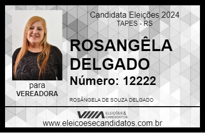 Candidato ROSANGÊLA DELGADO 2024 - TAPES - Eleições