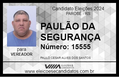 Candidato PAULÃO SEGURANÇA 2024 - PAROBÉ - Eleições