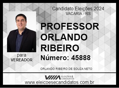 Candidato PROFESSOR ORLANDO RIBEIRO 2024 - VACARIA - Eleições