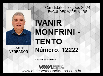 Candidato IVANIR MONFRINI - TENTO 2024 - FAGUNDES VARELA - Eleições