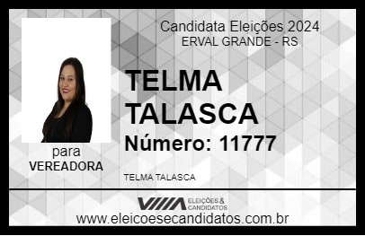 Candidato TELMA TALASCA 2024 - ERVAL GRANDE - Eleições