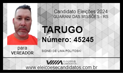 Candidato TARUGO 2024 - GUARANI DAS MISSÕES - Eleições