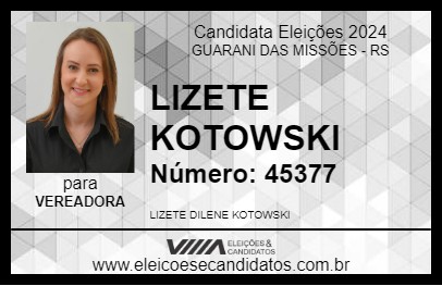 Candidato LIZETE KOTOWSKI 2024 - GUARANI DAS MISSÕES - Eleições