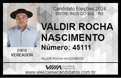 Candidato VALDIR ROCHA NASCIMENTO 2024 - ENTRE RIOS DO SUL - Eleições