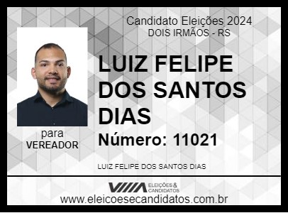 Candidato LUIZ FELIPE DOS SANTOS DIAS 2024 - DOIS IRMÃOS - Eleições