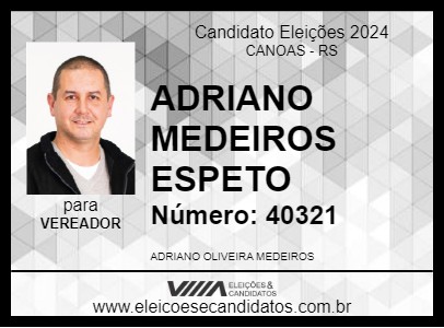 Candidato ADRIANO MEDEIROS ESPETO 2024 - CANOAS - Eleições