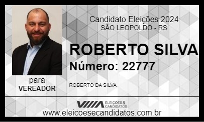 Candidato ROBERTO SILVA 2024 - SÃO LEOPOLDO - Eleições