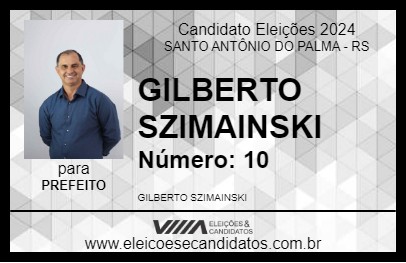 Candidato GILBERTO SZIMAINSKI 2024 - SANTO ANTÔNIO DO PALMA - Eleições