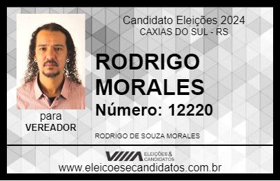 Candidato RODRIGO MORALES 2024 - CAXIAS DO SUL - Eleições