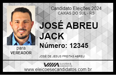 Candidato JOSÉ ABREU JACK 2024 - CAXIAS DO SUL - Eleições