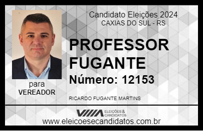 Candidato PROFESSOR FUGANTE 2024 - CAXIAS DO SUL - Eleições