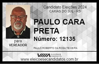 Candidato PAULO CARA PRETA 2024 - CAXIAS DO SUL - Eleições