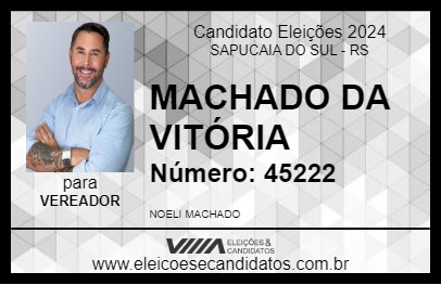 Candidato MACHADO DA VITÓRIA 2024 - SAPUCAIA DO SUL - Eleições