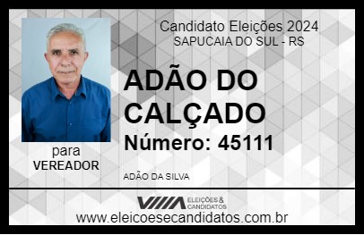 Candidato ADÃO DO CALÇADO 2024 - SAPUCAIA DO SUL - Eleições