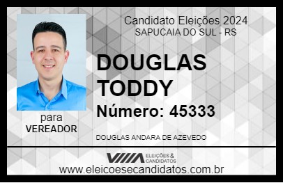 Candidato DOUGLAS TODDY 2024 - SAPUCAIA DO SUL - Eleições