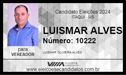 Candidato LUISMAR ALVES 2024 - ITAQUI - Eleições