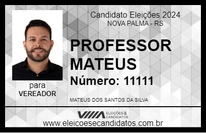 Candidato PROFESSOR MATEUS 2024 - NOVA PALMA - Eleições