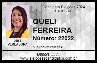 Candidato QUELI FERREIRA 2024 - ITAQUI - Eleições