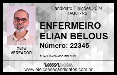 Candidato ENFERMEIRO ELIAN BELOUS 2024 - ITAQUI - Eleições