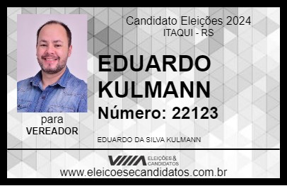 Candidato EDUARDO KULMANN 2024 - ITAQUI - Eleições