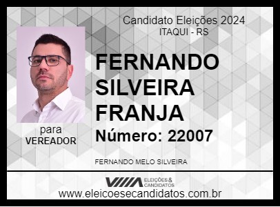 Candidato FERNANDO SILVEIRA FRANJA 2024 - ITAQUI - Eleições